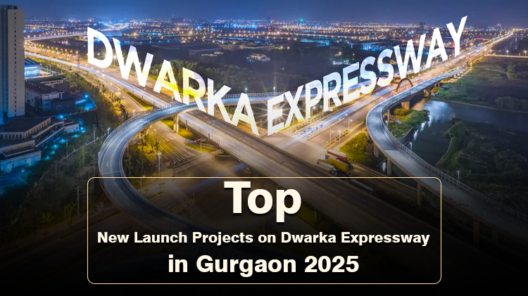 Top New Launch Projects on Dwarka Expressway, Gurgaon (2025)