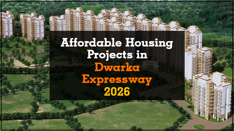 Affordable Housing Projects in Dwarka expressway 2026
